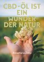 Annamaria Zrinyi: CBD-Öl ist ein Wunder der Natur, Buch