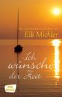 Elli Michler: Ich wünsche dir Zeit, Buch