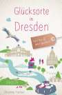 Christine Fischer: Glücksorte in Dresden, Buch