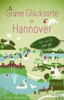 Wiebke Wetschera: Grüne Glücksorte in Hannover, Buch