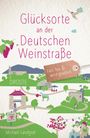 Michael Landgraf: Glücksorte an der Deutschen Weinstraße, Buch