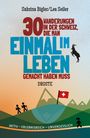 Sabrina Bigler: 30 Wanderungen in der Schweiz, die man einmal im Leben gemacht haben muss, Buch