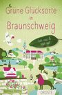 Monika Herbst: Grüne Glücksorte in Braunschweig, Buch