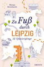Manja Reinhardt: Zu Fuß durch Leipzig, Buch