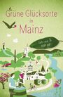 Anja Baier: Grüne Glücksorte in Mainz, Buch