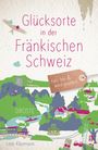 Lore Kleemann: Glücksorte in der Fränkischen Schweiz, Buch