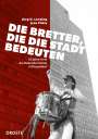 Jörg Udo Lensing: Die Bretter, die die Stadt bedeuten, Buch