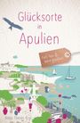 Antje Therés Kral: Glücksorte in Apulien, Buch