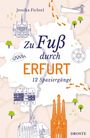 Jessika Fichtel: Zu Fuß durch Erfurt, Buch