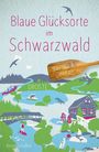 Anne Grießer: Blaue Glücksorte im Schwarzwald, Buch