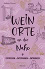 „Weinorte an der Nahe“ von Andreas Werner. Entdecken – Entspannen – Entkorken. Illustrationen von Weinszenen und Landschaft.