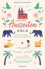 Melanie Brozeit: Meine Auszeiten - Köln, Buch