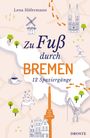 Lena Häfermann: Zu Fuß durch Bremen, Buch