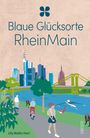"Blaue Glücksorte RheinMain" in blauem Text, darunter eine Illustration von Natur, Menschen und urbaner Skyline.