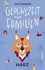 Jana Zieseniß: Glückszeit für Familien - Harz, Buch