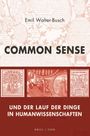 Emil Walter-Busch: Common Sense und der Lauf der Dinge in Humanwissenschaften, Buch