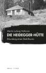 Martin Ludwig Hofmann: Die Heidegger-Hütte, Buch