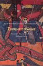 Zukunftsträume: Visionäre Räume in Schrift, Bild und Klang, Buch