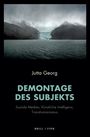 Jutta Georg: Demontage des Subjekts, Buch