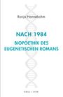 Text: "Ronja Hannebohm: NACH 1984 BIOPOETHIK DES EUGENETISCHEN ROMANS. BRILL | FINK". Hintergrund: DNA-Helix.