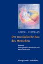 Armin Johannes Husemann: Der musikalische Bau des Menschen, Buch