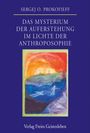 Sergej O. Prokofieff: Das Mysterium der Auferstehung im Lichte der Anthroposophie, Buch