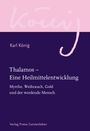 Karl König: Thalamos - Eine Heilmittelentwicklung, Buch
