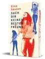 Erna Sassen: Such dir keinen besten Freund, Buch