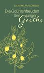 Laura Melara-Dürbeck: Die Gaumenfreuden des jungen Goethe, Buch