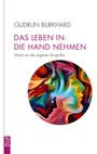 Gudrun Burkhard: Das Leben in die Hand nehmen, Buch