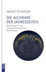 "Armin Scheffler: Die Alchemie der Jahreszeiten. Betrachtungen zu Jahreszeiten-Imaginationen Rudolf Steiners." Kreise.