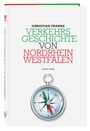 Christian Franke: Verkehrsgeschichte von Nordrhein-Westfalen, Buch