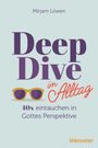 Mirjam Löwen: Deep Dive im Alltag, Buch