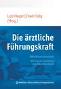 Titel: "Die ärztliche Führungskraft". Autoren: Lutz Hager, Erwin Selg. MBA-Wissen praxisnah. Hintergrundbild: Person mit Tablet.