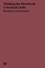 Bettina Lockemann: Thinking the Photobook, Buch