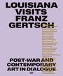 : Louisiana Visits Franz Gertsch - Post-War and Contemporary Art in Dialogue., Buch