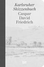 : Caspar David Friedrich. Karlsruher Skizzenbuch (Schmuckausgabe), Buch