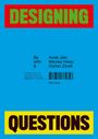 : Designing Questions. A Reader on Speculative Design, Storytelling and World-Building, Buch