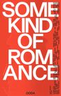 "Some Kind of Romance" steht groß in Weiß auf rotem Hintergrund. Unten mittig steht klein "OODA". Links unten weitere Namen.