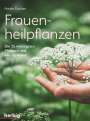 Heide Fischer: Frauenheilpflanzen, Buch