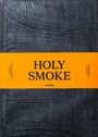 : Holy Smoke, Buch