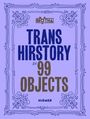 : Trans Hirstory in 99 Objects, Buch