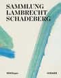 : Sammlung Lambrecht-Schadeberg - Gegenwarten der Malerei, Buch