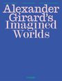 : Alexander Girard's Imagined Worlds, Buch