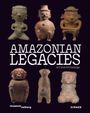 Amazonian Legacies. Art and Archaeology, Buch