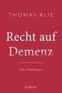 Text: "THOMAS KLIE, Recht auf Demenz, Ein Plädoyer." Rotes Cover mit seriöser Typografie.