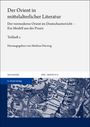 : Der Orient in mittelalterlicher Literatur. Bd. 2, Buch