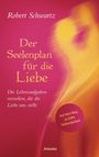 Robert Schwartz: Der Seelenplan für die Liebe, Buch