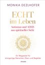 "MONIKA DEZLHOFER. ECHT im Leben. Autismus und ADHS aus spiritueller Sicht. Ein Wegweiser für einzigartige Menschen. Ansata." Eine goldene Mandala-Illustration ziert die Mitte.