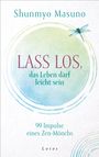 Shunmyo Masuno: Lass los - das Leben darf leicht sein, Buch